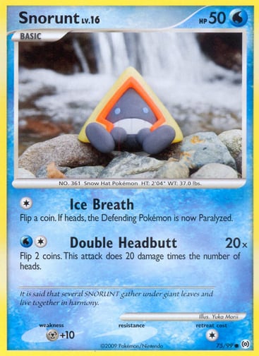Snorunt  
Arceus  
Product Details
Card Number / Rarity:75/99 / Common
Card Type / HP / Stage:Water / 50 / Basic
Attack 1:[1] Ice Breath - Flip a coin. If heads, the Defending Pokemon is now Paralyzed.
Attack 2:[1W] Double Headbutt (20x) Flip 2 coins. This attack does 20 damage times the number of heads.
Weakness / Resistance / Retreat Cost:M+10 / / 1