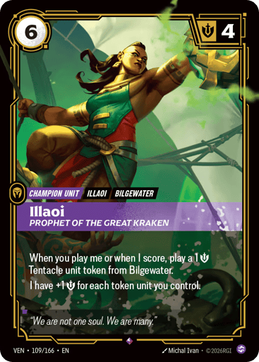 Illaoi, Prophet Of The Great Kraken
Vendetta
Product Details
When you play me or when I score, play a 1 Might Tentacle unit token from Bilgewater.
I have +1 Might for each token unit you control.
Rarity:Rare
Number:109/166
Energy Cost:6
Might:4
Card Type:Champion Unit
Tag:Bilgewater;Illaoi
Domain:Chaos