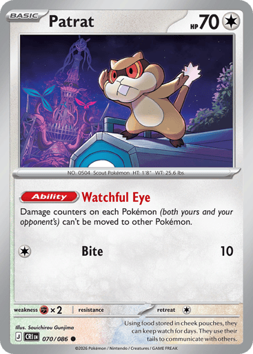 Patrat 
Product Details
Card Number / Rarity:070/086 / Common
Card Type / HP / Stage:Colorless / 70 / Basic
Card Text:Ability: Watchful Eye Damage counters on each Pokémon (both yours and your opponent's) can't be moved to other Pokémon.
Attack 1:[C] Bite (10)
Weakness / Resistance / Retreat Cost:Fx2 / / 1