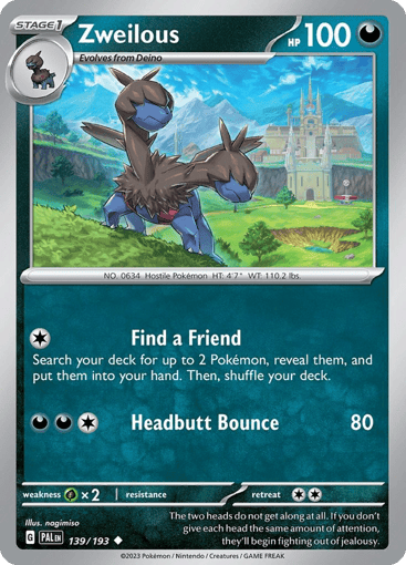 Zweilous  
Paldea Evolved 
Product Details
Card Number / Rarity:139/193 / Uncommon
Card Type / HP / Stage:Dark / 100 / Stage 1
Attack 1:[1] Find a Friend
Search your deck for up to 2 Pokémon, reveal them, and put them into your hand. Then, shuffle your deck.
Attack 2:[1DD] Headbutt Bounce (80)
Weakness / Resistance / Retreat Cost:Gx2 / None / 2