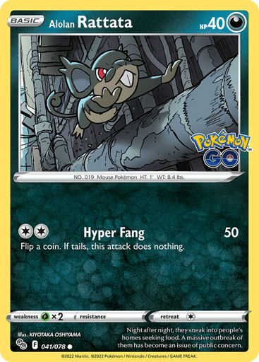 Alolan Rattata
Pokemon GO
Product Details
Card Number / Rarity:041/078 / Common
Card Type / HP / Stage:Darkness / 40 / Basic
Attack 1:[2] Hyper Fang (50)
Flip a coin. If tails, this attack does nothing.
Weakness / Resistance / Retreat Cost:Gx2 / None / 1