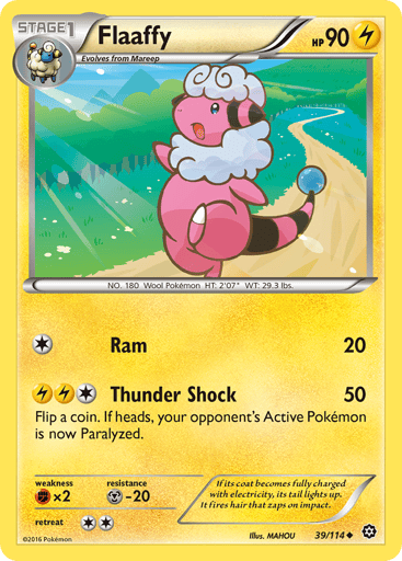 Flaaffy  
Steam Siege 
Product Details
Card Number / Rarity:39/114 / Uncommon
Card Type / HP / Stage:Lightning / 90 / Stage 1
Attack 1:[1] Ram (20)
Attack 2:[1LL] Thunder Shock (50)
Flip a coin. If heads, your opponent's Active Pokemon is now Paralyzed.
Weakness / Resistance / Retreat Cost:Fx2 / M-20 / 2