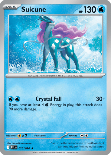 Suicune
Phantasmal Flames
Product Details
Card Number / Rarity:026/094 / Rare
Card Type / HP / Stage:Water / 130 / Basic
Attack 1:[WW] Crystal Fall (30+)
If you have at least 4 Water Energy in play, this attack does 90 more damage.
Weakness / Resistance / Retreat Cost:Lx2 / / 2
Artist:Takeshi Nakamura