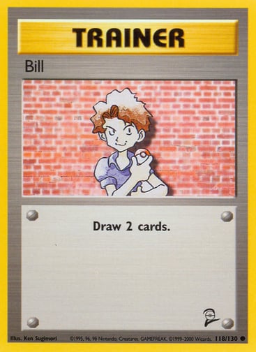 Bill  
Base Set 2 
Product Details
Card Number / Rarity:118/130 / Common
Card Type / HP / Stage:Trainer / /
Card Text:Draw 2 cards.