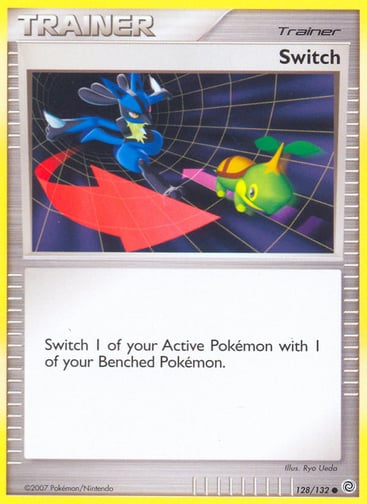 Switch  
Secret Wonders  
Product Details
Card Number / Rarity:128/132 / Common
Card Type / HP / Stage:Trainer / /
Card Text:Switch 1 of your Active Pokémon with 1 of your Benched Pokémon.