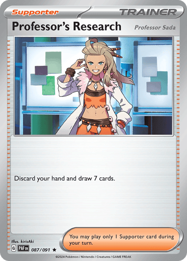 Professor's Research
Paldean Fates
Product Details
Card Number / Rarity:087/091 / Rare
Card Type / HP / Stage:Supporter / /
Card Text:Discard your hand and draw 7 cards.