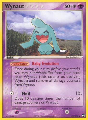 Wynaut  
Power Keepers 
Product Details
Card Number / Rarity:70/108 / Common
Card Type / HP / Stage:Psychic / 50 / Basic
Card Text:Baby Evolution - Once during your turn (before your attack), you may put Wobbuffet from your hand onto Wynaut (this counts as evolving Wynaut) and remove all damage counters from Wynaut. (Poke-POWER)
Attack 1:[1] Flail (10x) Does 10 times the number of damage counters on Wynaut.
Weakness / Resistance / Retreat Cost:P / / 1