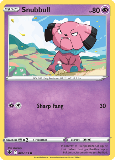 Snubbull  
Darkness Ablaze 
Product Details
Card Number / Rarity:070/189 / Common
Card Type / HP / Stage:Psychic / 80 / Basic
Attack 1:[1P] Sharp Fang (30)
Weakness / Resistance / Retreat Cost:Dx2 / None / 2
