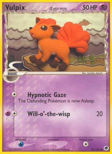 Vulpix (Delta Species) 
Dragon Frontiers 
Product Details
Card Number / Rarity:70/101 / Common
Card Type / HP / Stage:Psychic / 50 / Basic
Attack 1:[1] Hypnotic Gaze - The Defending Pokemon is now Asleep.
Attack 2:[1P] Will-o'-the-wisp (20)
Weakness / Resistance / Retreat Cost:W / / 1