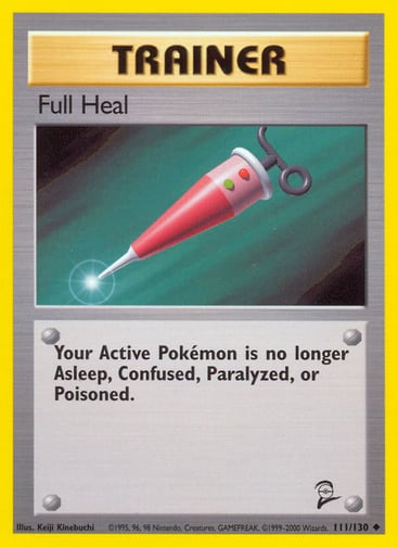 Full Heal 
Base Set 2 
Product Details
Card Number / Rarity:111/130 / Uncommon
Card Type / HP / Stage:Trainer / /
Card Text:Your Active Pokémon is no longer Asleep, Confused, Paralyzed, or Poisoned.