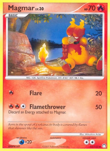 Magmar  
Mysterious Treasures 
Product Details
Card Number / Rarity:54/123 / Uncommon
Card Type / HP / Stage:Fire / 70 / Basic
Attack 1:[R] Flare (20)
Attack 2:[1RR] Flamethrower (50)
Discard an Energy attached to Magmar.
Weakness / Resistance / Retreat Cost:W+20 / / 2