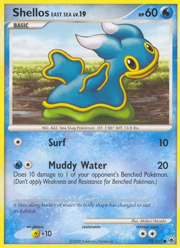 Shellos East Sea 
Majestic Dawn 
Product Details
Card Number / Rarity:73/100 / Common
Card Type / HP / Stage:Water / 60 / Basic
Attack 1:[1] Surf (10)
Attack 2:[1W] Muddy Water (20)
Does 10 damage to 1 of your opponent's Benched Pokémon. (Don't apply Weakness and Resistance for Benched Pokémon.)
Weakness / Resistance / Retreat Cost:L+10 / / 2