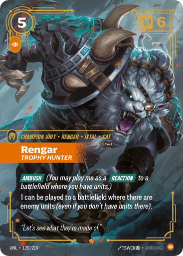 Rules
[Ambush] (You may play me as a [Reaction] to a battlefield where you have units.)
I can be played to a battlefield where there are enemy units (even if you don't have units there).
Energy
5
Might
6
Domain
Body
Rarity
Epic
Number
120/219
Artist
TSWCK?
Expansion
Unleashed