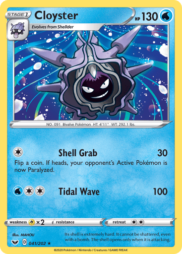Cloyster
Sword & Shield
Product Details
Card Number / Rarity:041/202 / Rare
Card Type / HP / Stage:Water / 130 / Stage 1
Attack 1:[1] Shell Grab (30)
Flip a coin. If heads, your opponent's Active Pokemon is now Paralyzed.
Attack 2:[2W] Tidal Wave (100)
Weakness / Resistance / Retreat Cost:Lx2 / None / 2