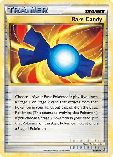 Rare Candy 
Unleashed 
Product Details
Card Number / Rarity:82/95 / Uncommon
Card Type / HP / Stage:Trainer / 0 / Trainer
Attack 1:Choose 1 of your Basic Pokemon in play. If you have a Stage 1 or Stage 2 card that evolves from that Pokemon in your hand, put that card on the Basic Pokemon. (This counts as evolving that Pokemon.) (If you choose a Stage 2 Pokemon in your hand, put that Pokemon on the Basic Pokemon instead of on a Stage 1 Pokemon.)