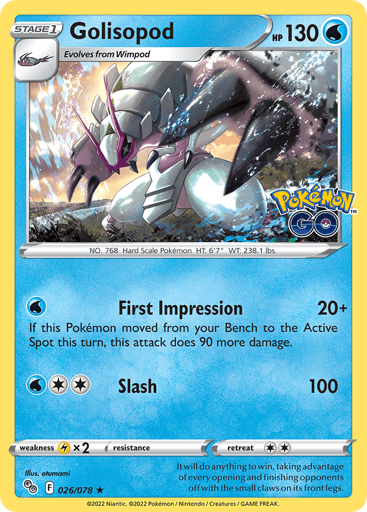 Golisopod  
Pokemon Go 
Product Details
Card Number / Rarity:026/078 / Holo Rare
Card Type / HP / Stage:Water / 130 / Stage 1
Attack 1:[W] First Impression (20+)
If this Pokémon moved from your Bench to the Active Spot this turn, this attack does 90 more damage.
Attack 2:[2W] Slash (100)
Weakness / Resistance / Retreat Cost:Lx2 / None / 2