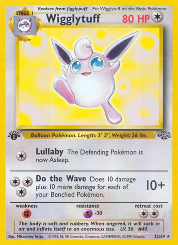 Wigglytuff (Unlimited) 
Jungle  
Product Details
Card Number / Rarity:32/64 / Rare
Card Type / HP / Stage:Colorless / 80 / Stage 1
Attack 1:[1] Lullaby
The Defending Pokémon is now Asleep.
Attack 2:[3] Do the Wave (10+)
Does 10 damage plus 10 more damage for each of your Benched Pokémon.
Weakness / Resistance / Retreat Cost:F / P-30 / 2