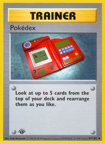 Pokedex  
Base Set 
Product Details
Card Number / Rarity:087/102 / Uncommon
Card Type / HP / Stage:Trainer / /
Card Text:Look at up to 5 cards from the top of your deck and rearrange them as you like.