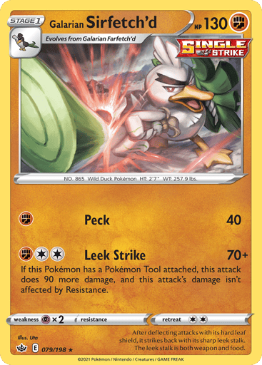Galarian Sirfetch'd
Chilling Reign
Product Details
Card Number / Rarity:079/198 / Rare
Card Type / HP / Stage:Fighting / 130 / Stage 1
Attack 1:[F] Peck (40)
Attack 2:[2F] Leek Strike (70+)
If this Pokemon has a Pokemon Tool attached, this attack does 90 more damage, and this attack's damage isn't affected by Resistance.
Weakness / Resistance / Retreat Cost:Px2 / None / 2