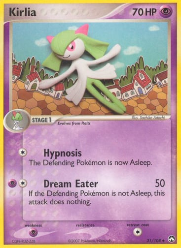 Kirlia  
Power Keepers 
Product Details
Card Number / Rarity:31/108 / Uncommon
Card Type / HP / Stage:Psychic / 70 / Stage 1
Attack 1:[1] Hypnosis - The Defending Pokemon is now Asleep.
Attack 2:[1P] Dream Eater (50) If the Defending Pokemon is not Asleep, this attack does nothing.
Weakness / Resistance / Retreat Cost:P / / 1