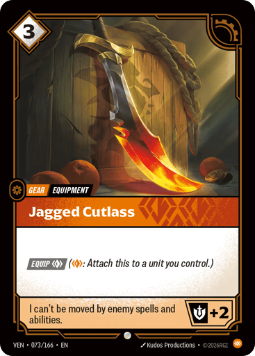 Jagged Cutlass
Vendetta
Product Details
[Equip Body] (Body: Attach this to a unit you control.)
I can't be moved by enemy spells and abilities.
+2 Might
Rarity:Common
Number:073/166
Energy Cost:3
Card Type:Gear
Tag:Equipment
Domain:Body