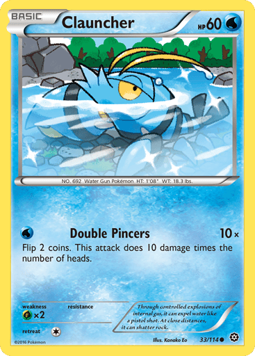 Clauncher  
Steam Siege 
Product Details
Card Number / Rarity:33/114 / Common
Card Type / HP / Stage:Water / 60 / Basic
Attack 1:[W] Double Pincers (10x)
Flip 2 coins. This attack does 10 damage times the number of heads.
Weakness / Resistance / Retreat Cost:Gx2 / None / 1