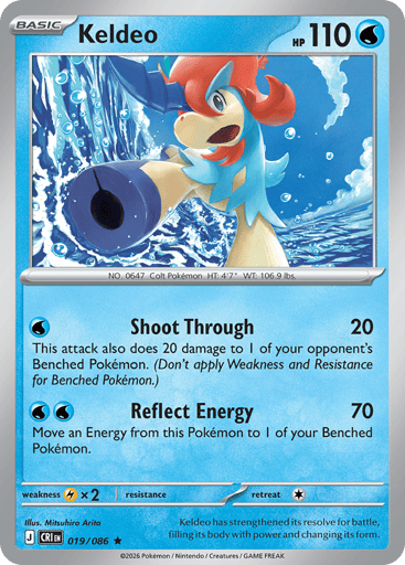 Keldeo 
Product Details
Card Number / Rarity:019/086 / Rare
Card Type / HP / Stage:Water / 110 / Basic
Attack 1:[W] Shoot Through (20)
This attack also does 20 damage to 1 of your opponent's Benched Pokémon. (Don't apply Weakness and Resistance for Benched Pokémon.)
Attack 2:[WW] Reflect Energy (70)
Move an Energy from this Pokémon to 1 of your Benched Pokémon.
Weakness / Resistance / Retreat Cost:Lx2 / / 1
