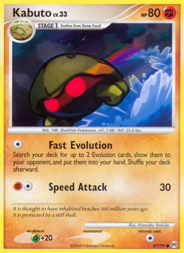 Kabuto  
Arceus  
Product Details
Card Number / Rarity:67/99 / Common
Card Type / HP / Stage:Fighting / 80 / Stage 1
Attack 1:[1] Fast Evolution - Search your deck for up to 2 Evolution cards, show them to your opponent, and put them into your hand. Shuffle your deck afterward.
Attack 2:[1F] Speed Attack (30)
Weakness / Resistance / Retreat Cost:G+20 / / 1