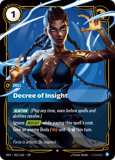 Decree Of Insight
Vendetta
Product Details
[REACTION] (Play any time, even before spells and abilities resolve.)
Ignore [DEFLECT] while paying this spell's cost.
Give an enemy Body (Body) unit -5 Might this turn.
Rarity:Rare
Number:061/166
Energy Cost:1
Card Type:Spell
Domain:Mind