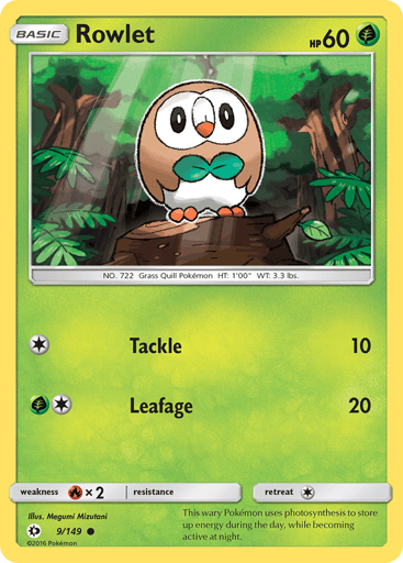 Rowlet (Water Web Holo) 
Miscellaneous Cards & Products 
Product Details
Card Number / Rarity:009/149 / Promo
Card Type / HP / Stage:Grass / 60 / Basic
Attack 1:[1] Tackle (10)
Attack 2:[1G] Leafage (20)
Weakness / Resistance / Retreat Cost:Rx2 / / 1