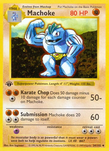 Machoke (Unlimited) 
Base Set (Shadowless) 
Product Details
Card Number / Rarity:034/102 / Uncommon
Card Type / HP / Stage:Fighting / 80 / Stage 1
Attack 1:[1FF] Karate Chop (50-)
Does 50 damage minus 10 damage for each damage counter on Machoke.
Attack 2:[2FF] Submission (60)
Machoke does 20 damage to itself.
Weakness / Resistance / Retreat Cost:P / / 3