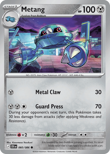 Metang
Product Details
Card Number / Rarity:060/086 / Common
Card Type / HP / Stage:Metal / 100 / Stage 1
Attack 1:[M] Metal Claw (30)
Attack 2:[MMC] Guard Press (70)
During your opponent's next turn, this Pokémon takes 30 less damage from attacks (after applying Weakness and Resistance).
Weakness / Resistance / Retreat Cost:Rx2 / G-30 / 2