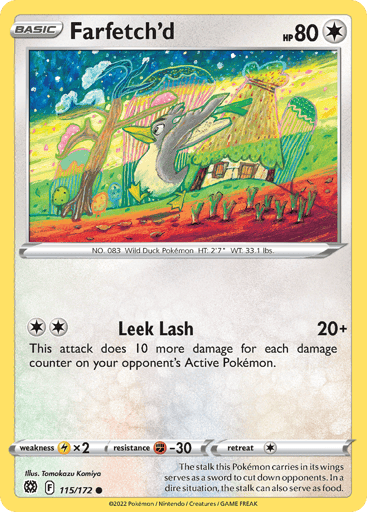 Farfetch'd 
Brilliant Stars 
Product Details
Card Number / Rarity:115/172 / Common
Card Type / HP / Stage:Colorless / 80 / Basic
Attack 1:[2] Leek Lash (20+)
This attack does 10 more damage for each damage counter on your opponent’s Active Pokemon.
Weakness / Resistance / Retreat Cost:Lx2 / F-30 / 1