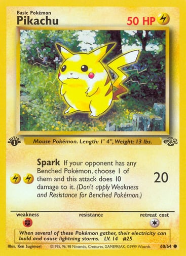 Pikachu (Unlimited) 
Jungle 
Product Details
Card Number / Rarity:60/64 / Common
Card Type / HP / Stage:Lightning / 50 / Basic
Attack 1:[LL] Spark (20)
If your opponent has any Benched Pokémon, choose 1 of them and this attack does 10 damage to it. (Don't apply Weakness and Resistance for Benched Pokémon.)
Weakness / Resistance / Retreat Cost:F / / 1